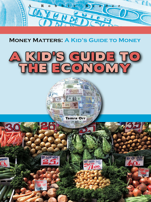 Title details for A Kid's Guide to the Economy by Tamra Orr - Available